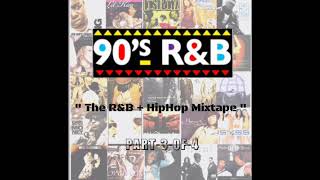 90&#39;s R&amp;B  &quot;The R&amp;B + HipHop Mixtape&quot;  part-3-of-4
