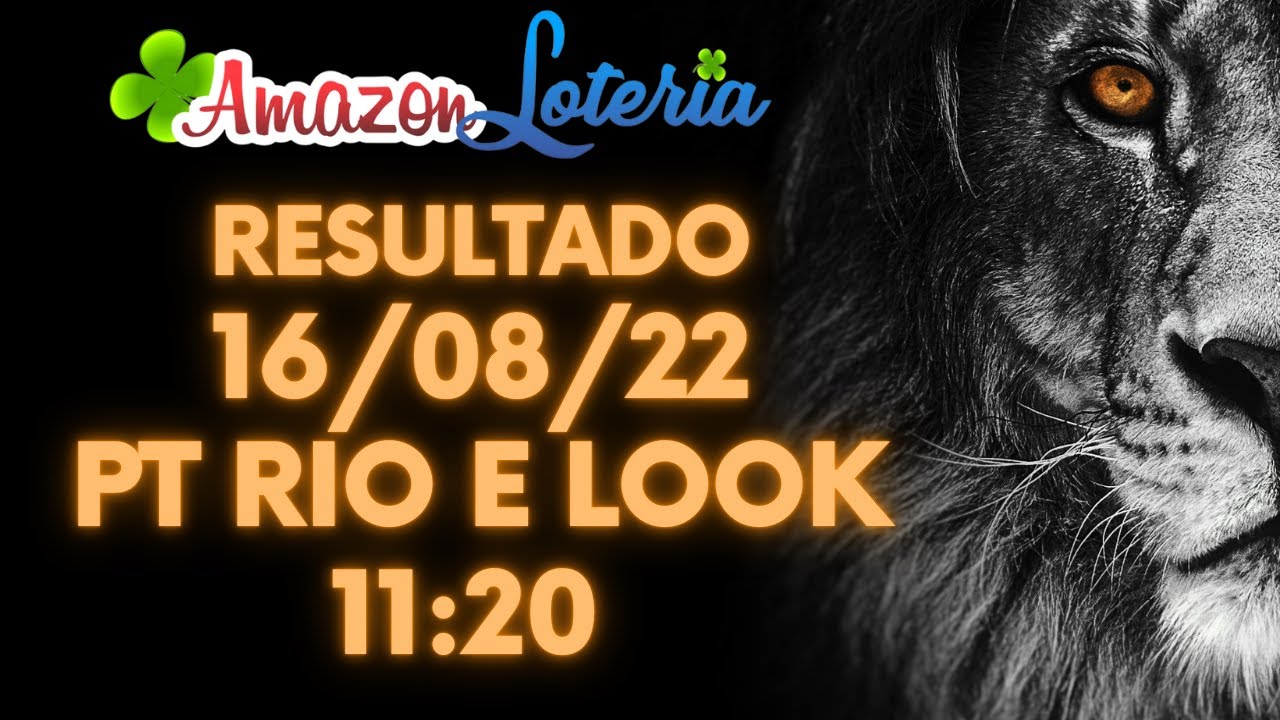 16-08-2022 11:20 RESULTADO JOGO DO BICHO PT RIO e LOOK GO