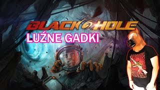 Blackhole - gameplay, wrażenia, rozgrywka, luźne gadki