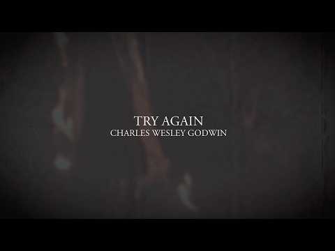 Try Again - Charles Wesley Godwin