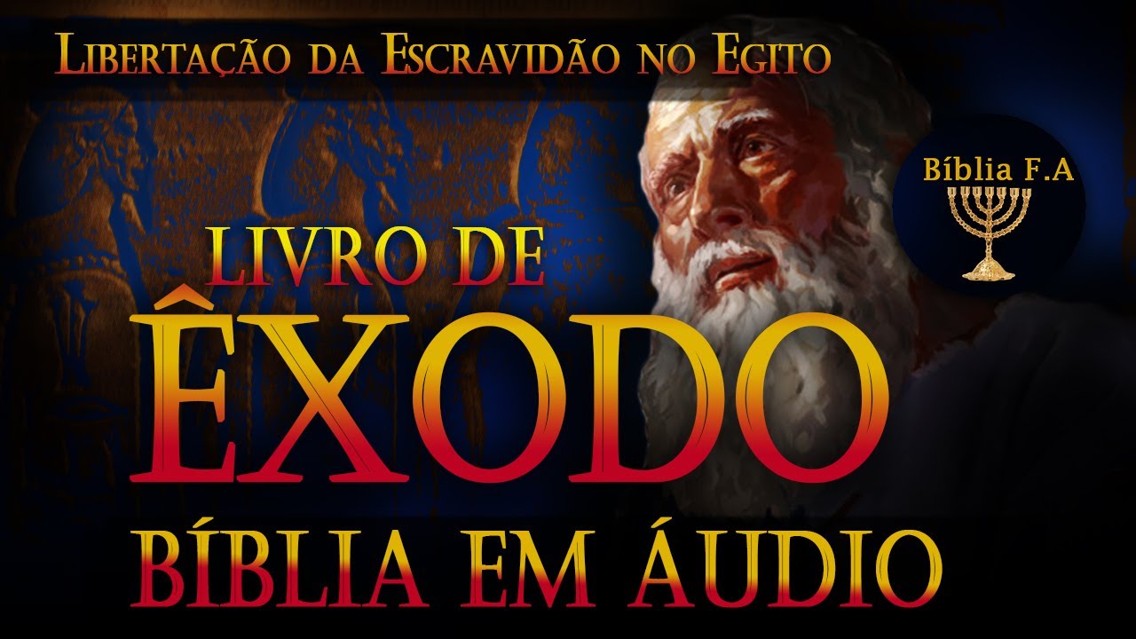 Livro de Êxodo Bíblia falada - A mensagem da libertação dos filhos escravidão no Egito. XV-XIII a.C.