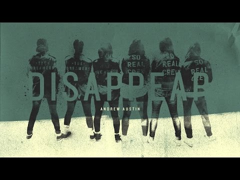 Andrew Austin - Disappear - Official Video