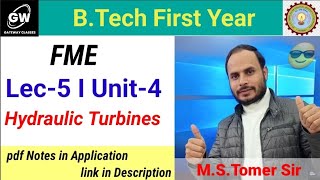Lec-5 I Hydraulic Turbines I Unit-4 I Fluid Mechanics and Machinery I by M.S.Tomer