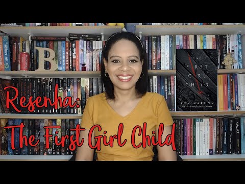 RESENHA: THE FIRST GIRL CHILD