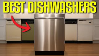 7 Best Dishwashers Of 2026 That ACTUALLY Work