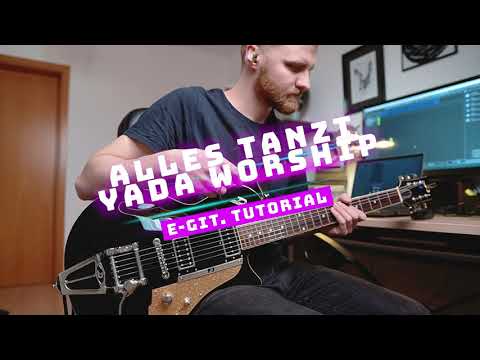 Alles tanzt - YADA Worship - Tutorial E-Gitarre