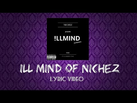 Nichez - Ill Mind Of Nichez (Lyric Video)