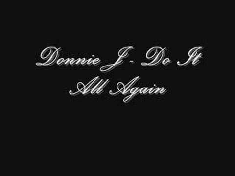 donnie j-do it all again