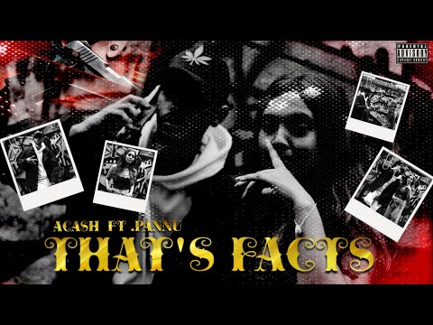 THAT’S FACTS — ACASH  ft. Pannu || OFFICIAL MUSIC VIDEO