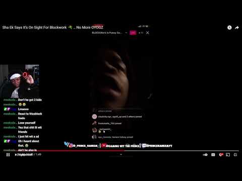 Sha Ek Says It’s On Sight For Blockwork  .. No More OYOGZ