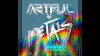 ARTFUL VS METALS-like unlike ( remix By BLAWZ)