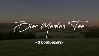 Download lagu Biar Mantan Tau - 3 Composers (LIRIK) mp3
