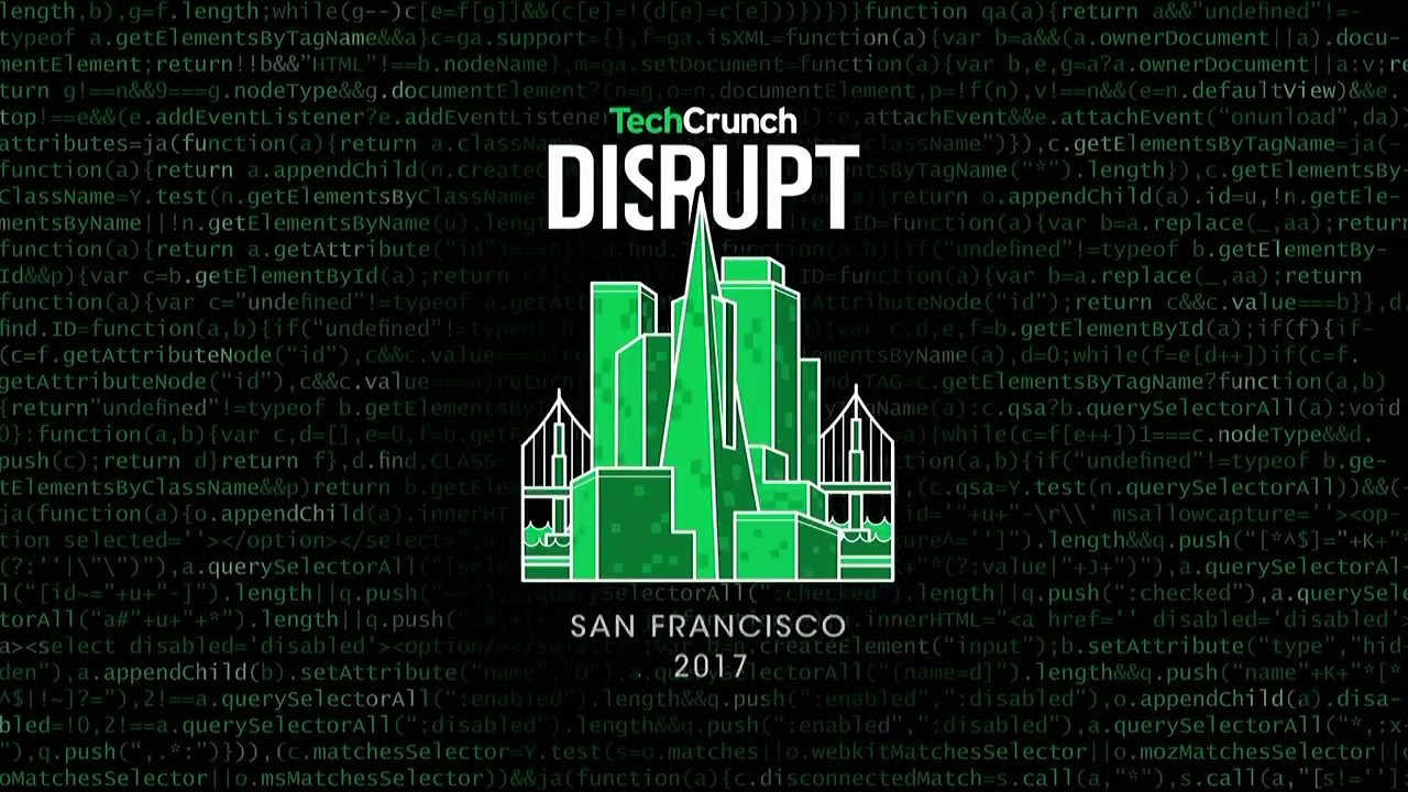Live from Disrupt SF 2017 Day 2