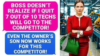 Boss Doesn't Realize IF I QUIT 7 Out Of 10 Techs Will Go To The Competitor. Now You're CLOSED ! r/PR