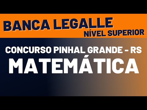 #118 LEGALLE 2024 Resolução Matemática Prova de Pinhal Grande - RS | Nível Superior