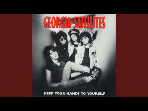 Keep Your Hands To Yourself by The Georgia Satellites