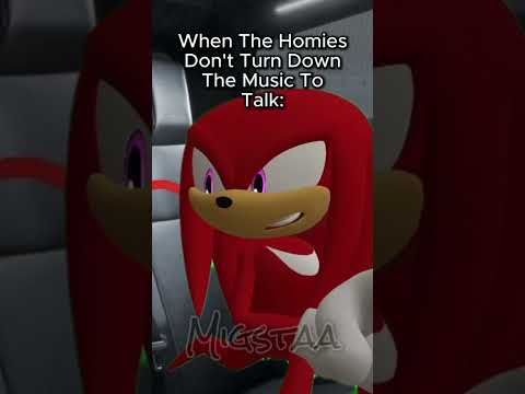 When Your Friends Don't Turn Down The Music To Talk🤣💀 #sonic #skit #knuxouge