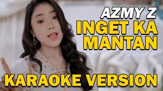 Download lagu AZMY Z - INGET KA MANTAN | VIDEO KARAOKE mp3