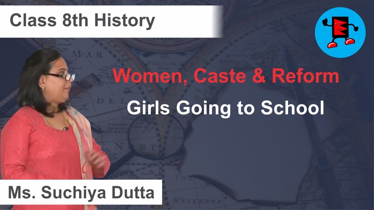CBSE Class 8 History Women, Caste & Reform Girls Going to School |Extraminds