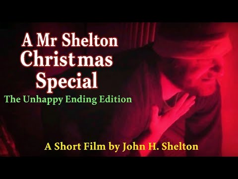 A MR SHELTON CHRISTMAS SPECIAL (2016) - Non-Happy Ending Version - Short Festive Horror Film!