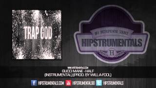 Gucci Mane - Half [Instrumental] (Prod. By Will-A-Fool) + DOWNLOAD LINK