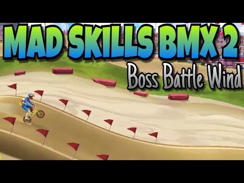 MAD SKILLS BMX 2 - BOSS BATTLE RACING WIND - GAMEPLAY