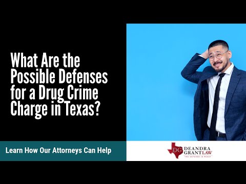 What Are the Possible Defenses for a Drug Crime Charge in Texas? | Contact Deandra Grant Today!