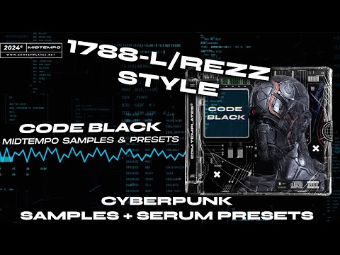 CODE BLACK | 1788-L, REZZ STYLE MIDTEMPO SAMPLES & SERUM PRESETS