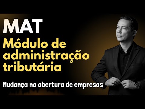 MAT - Módulo de Administração Tributária - mudança na abertura de novos CNPJs