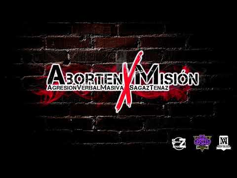 AGRESIÓN VERBAL MASIVA & SAGAZ TENAZ - Aborten Misión (2020)