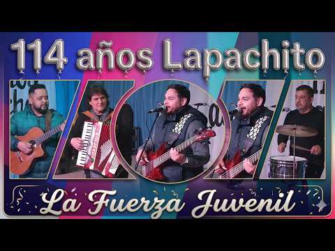 La Fuerza Juvenil   - 114 años Lapachito Chaco