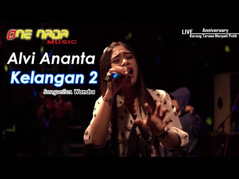 KELANGAN 2 - Alvi Ananta | ONE NADA Live Kemloso