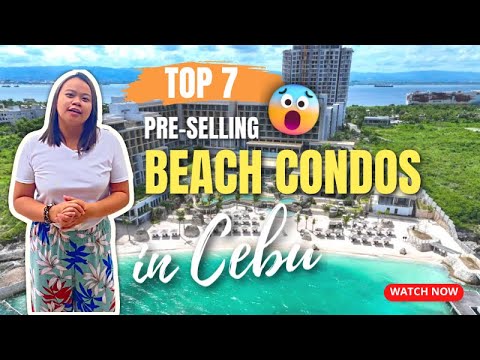 Top 7 Pre-selling Beachfront Condos in Cebu (Mactan)...
