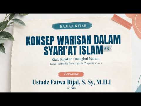 🎥 LIVE Bulughul Maram: Bab - Konsep Warisan Dalam Syari'at Islam #3 | Ustadz Fatwa Rijal, S. Sy, MHI