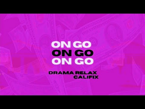 DannnyRo$e - ON GO ft. Drama Relax & Califix