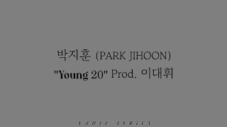 박지훈 (Park Jihoon) - Young 20 (Prod. 이대휘)  / Hangul Lyrics 가사
