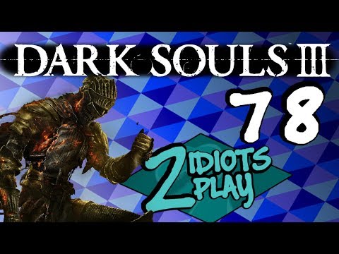 Spear of the Church - Let's Play Dark Souls 3 Ep 78 - Two Idiots Play