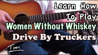 Drive By Truckers Women Without Whiskey Guitar Lesson, Chords, and Tutorial
