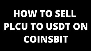 How to sell PLCU on Coinsbit. #plcu #cryptocurrency #passive_income #cryptomining #income #coinsbit
