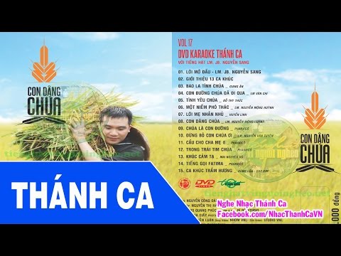 Thánh Ca Nguyễn Sang | Album Con Dâng Chúa Vol 17 - Lm Nguyễn Sang