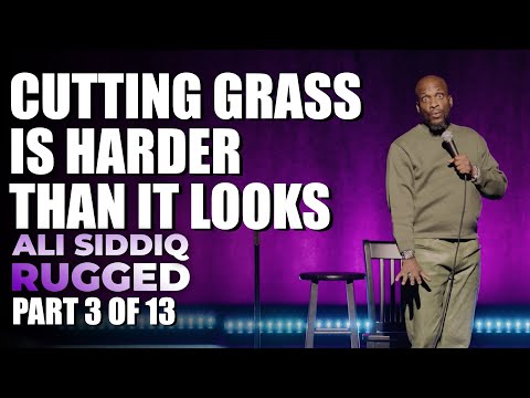 Cutting Grass Is Harder Than It Looks (Part 3 of 13) | Ali Siddiq: Rugged | Stand Up Comedy