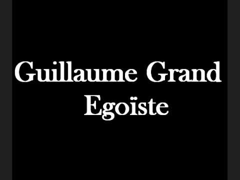 Guillaume Grand - Egoïste
