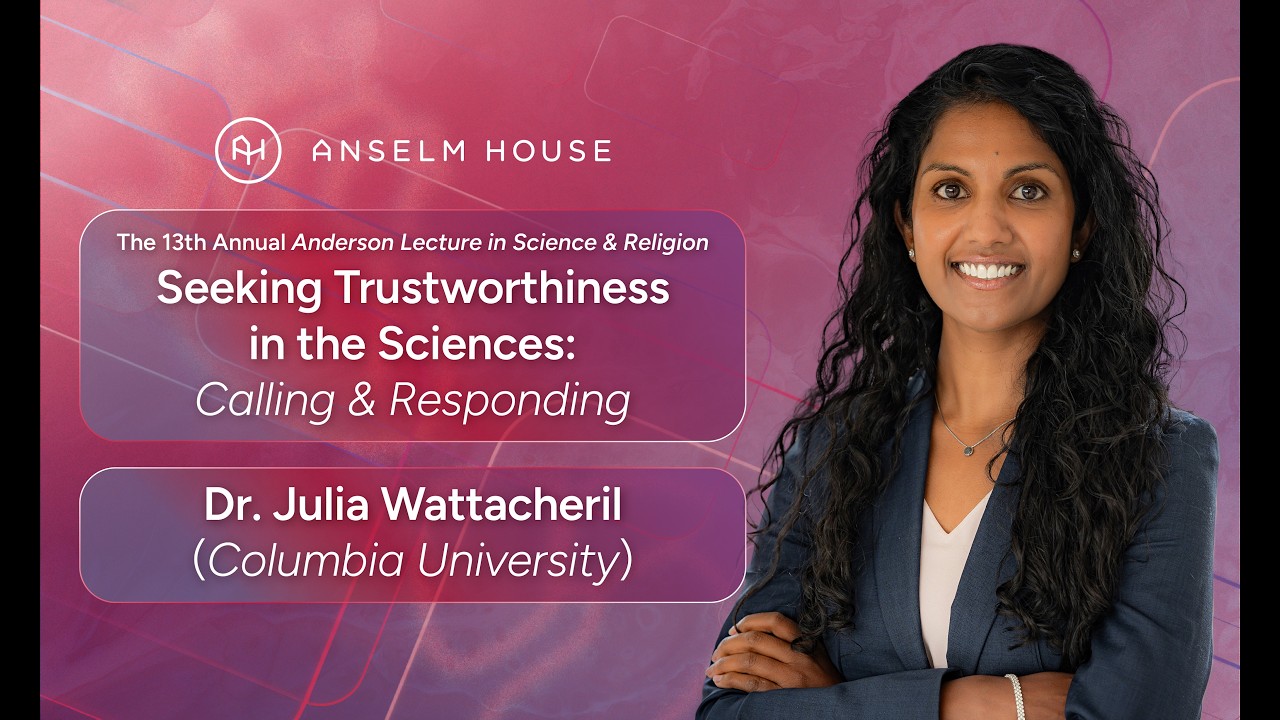 Seeking Trustworthiness in the Sciences: Calling and Responding with Dr. Julia Wattacheril
