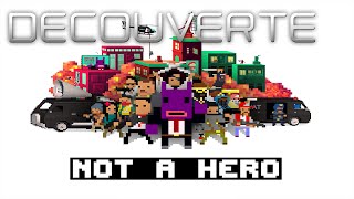 NOT A HERO - Découverte [HD]