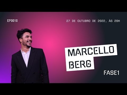 Marcello Berg | @marcelloberg | FASE1 | Ep. 0010