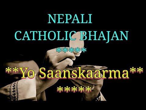 Yo Saanskaarma Hey Prabhu - Nepali Catholic Bhajan
