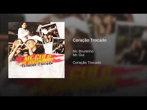 Mc Bruninho mc gui coração trocado
