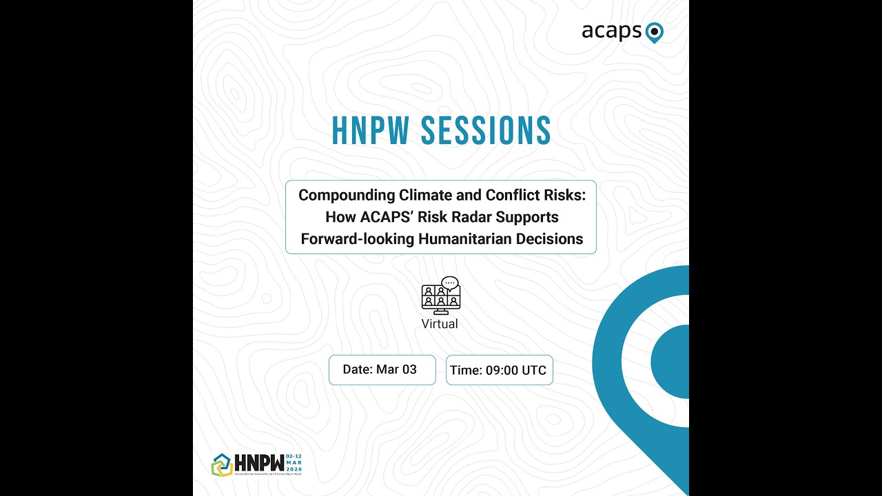 ACAPS at HNPW 2026: compounding climate and conflict risks