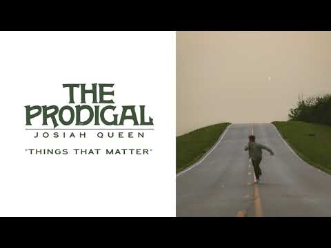 Things That Matter - Josiah Queen (Official Lyric Video)