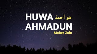 Download lagu Maher Zain - Huwa Ahmadun [Lirik Arab, Latin dan Terjemahan] mp3